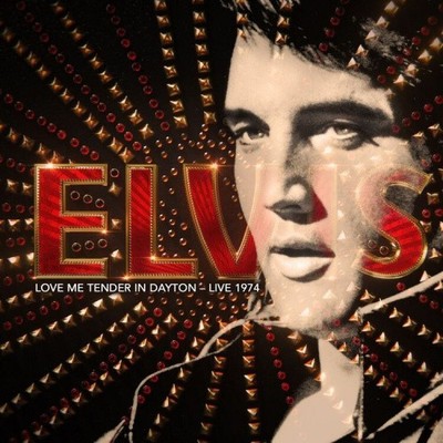 Love Me Tender in Dayton: Live 1974 by Elvis Presley [CD]