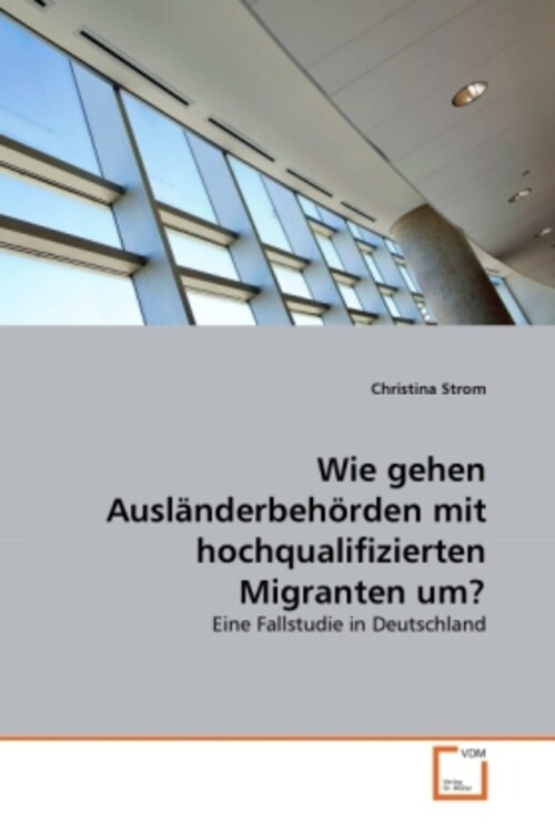 Wie Gehen Ausländerbehörden Mit Hochqualifizierten Migranten Um? |