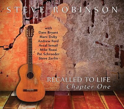 STEVE ROBINSON - RECALLED TO LIFE-CHAPTER ONE - 2016 CD - ART OF LIFE RECORDS