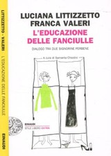 L'educazione delle fanciulle. Dialogo tra due signorine perbene. Littizzetto Luc