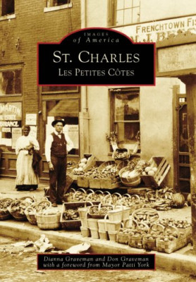 St. Charles: Les Petites Cotes (Images of America (Arca - Paperback NEW York, Pa