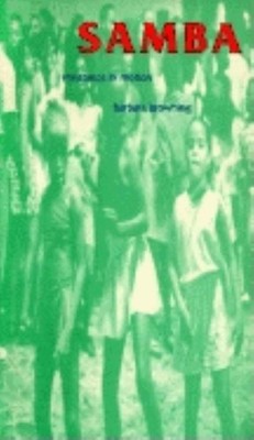 Samba: Resistance in Motion (Arts & Politics of t),Browning, Bar
