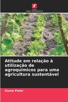 Ouma Peter | Atitude Em RelaçãO à UtilizaçãO De AgroquíMicos Para Uma...