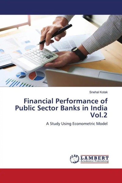 Snehal Kotak | Financial Performance Of Public Sector Banks In India Vol.2-image