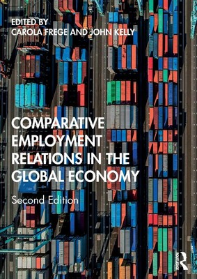 Comparative Employment Relations in the Global Economy Carola Frege (u. a.) Buch