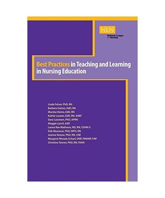 Best Practices in Teaching and Learning in Nursing Education, Linda Felver, Barb
