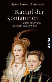 Kampf der Königinnen: Maria Stuart und Elisabeth ... | Buch | Zustand akzeptabel - Sylvia Jurewitz-Freischmidt