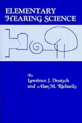 Elementary Hearing Science by Lawrence J. Deutsch