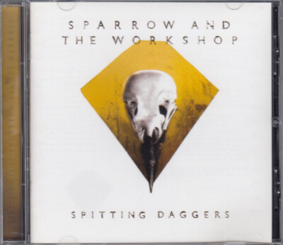 SPARROW AND THE WORKSHOP Spitting Daggers CD Album 2011 WIE NEU Snakes In The Gr