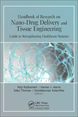 Handbook of Research on Nano-Drug Delivery and Tissue Engineering : Guide to ...