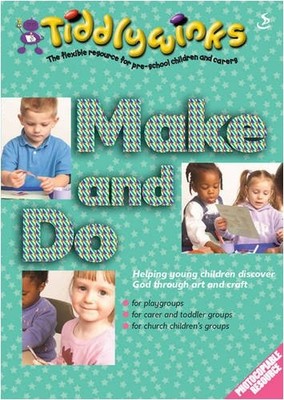 Make and Do: Helping Young Children Meet God Through Art and Cra