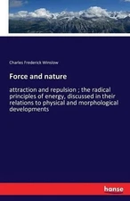 Force and nature: attraction and repulsion; the radical principles of energy, di