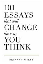 101 Essays That Will Change - Paperback, by Wiest Brianna; Catalog - Very Good