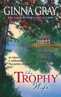 The Trophy Wife - Mass Market Paperback By Gray, Ginna - VERY GOOD ...