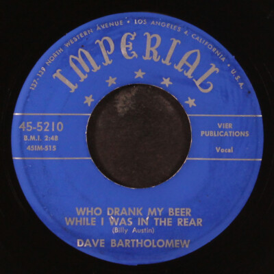 DAVE BARTHOLOMEW: who drank the beer while i was in the rear / little girl sing 