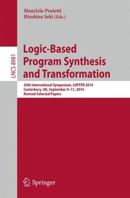Logic-based Program Synthesis and Transformation : 24th International Symposi...