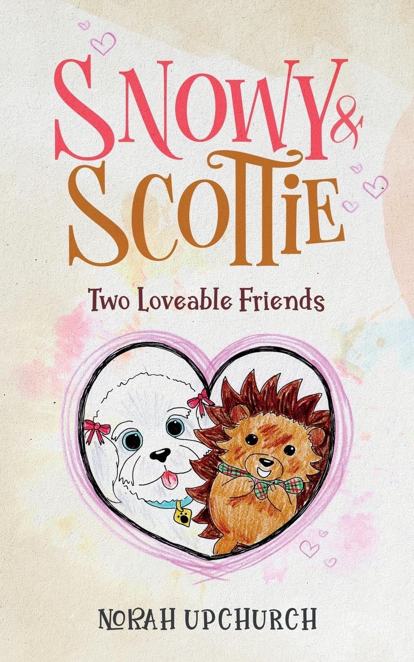 Snowy and Scottie: Two Loveable Friends,Upchurch, Norah Norah Up