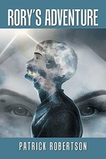 Rory?s Adventure by Robertson, Patrick