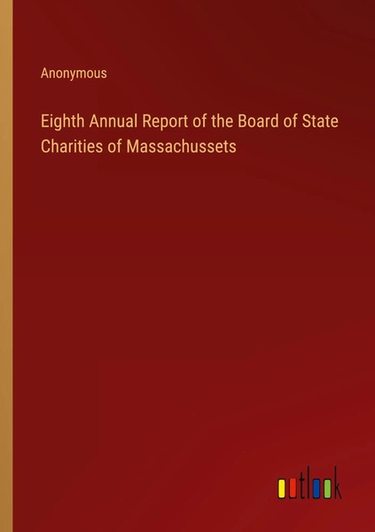 Anonymous | Eighth Annual Report Of The Board Of State Charities Of...-image