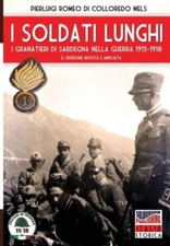 I Soldati Lunghi: I Granatieri Di Sardegna Nella Guerra 1915-1918