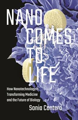 Nano Comes to Life: How Nanotechnology Is Trans, Contera+=