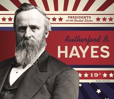 Rutherford B. Hayes by Breann Rumsch Hardcover Book