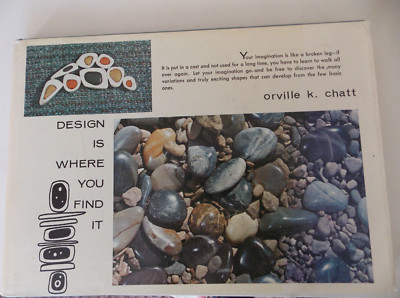 Design Is Where You Find It by Orville K Chatt (HCDJ 1972) 1st edition Jewelry