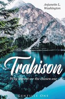Trahison Why Weren't We The Chosen Ones Anjunette L. Washington Taschenbuch 2015