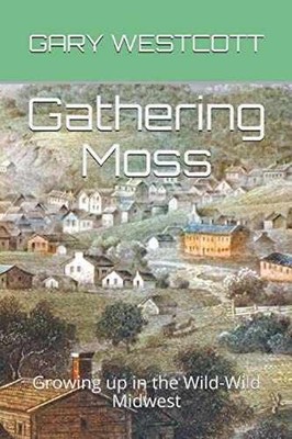 Gathering Moss: Growing up in the wild - Paperback, by WESTCOTT GARY - Very Good