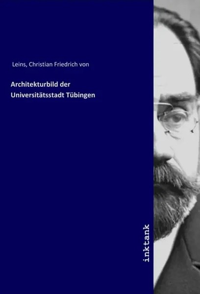 Christian Friedrich Von Leins | Architekturbild Der UniversitäTsstadt TüBingen-image