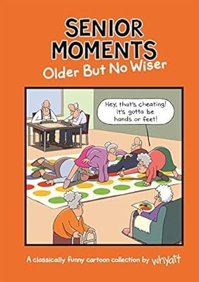 Senior Moments: Older but no wiser, Whyatt, Tim, Used; Good Book
