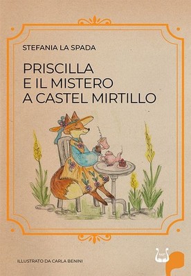 Buch - Das Schwert Stefania - Priscilla und das Geheimnis in Burg Heidelbeere. Ediz. Illu