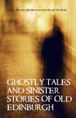 Ghostly Tales  Sinister Stories of Old Edinburgh - Paperback - GOOD