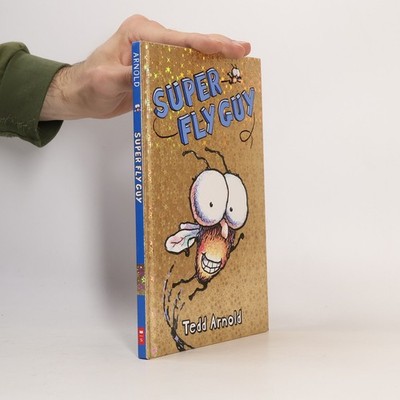 Super Fly Guy  |  Tedd Arnold