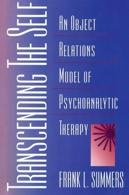 Transcending the Self | An Object Relations Model of Psychoanalytic Therapy