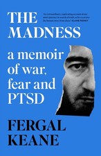 The Madness: A Memoir of War, Fear and PTSD by Fergal Keane Paperback Book