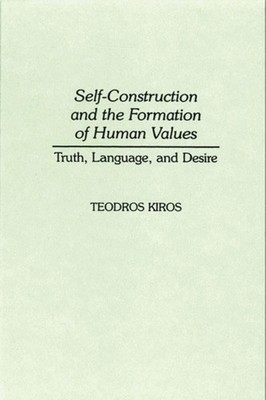 Kiros - Self-Construction and the Formation of Human Values  Truth La - X555z