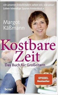 Kostbare Zeit   Das Buch für Großeltern »In unseren Enkelkindern sehen wir, w...