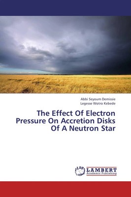Abbi Seyoum Demissie (u. a.) | The Effect Of Electron Pressure On Accretion...