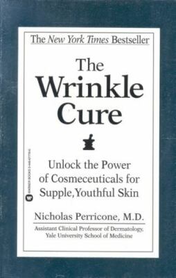 The Wrinkle Cure: Unlock the Power of Cosmeceuticals - MD, 0446677760, paperback