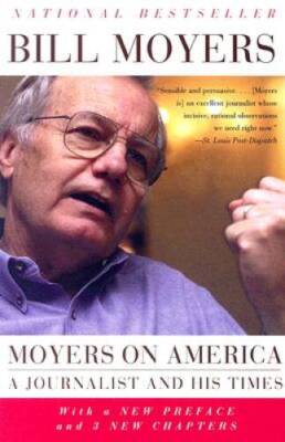 Moyers on America: A Journalist and His Times - Paperback By Moyers, Bill - GOOD