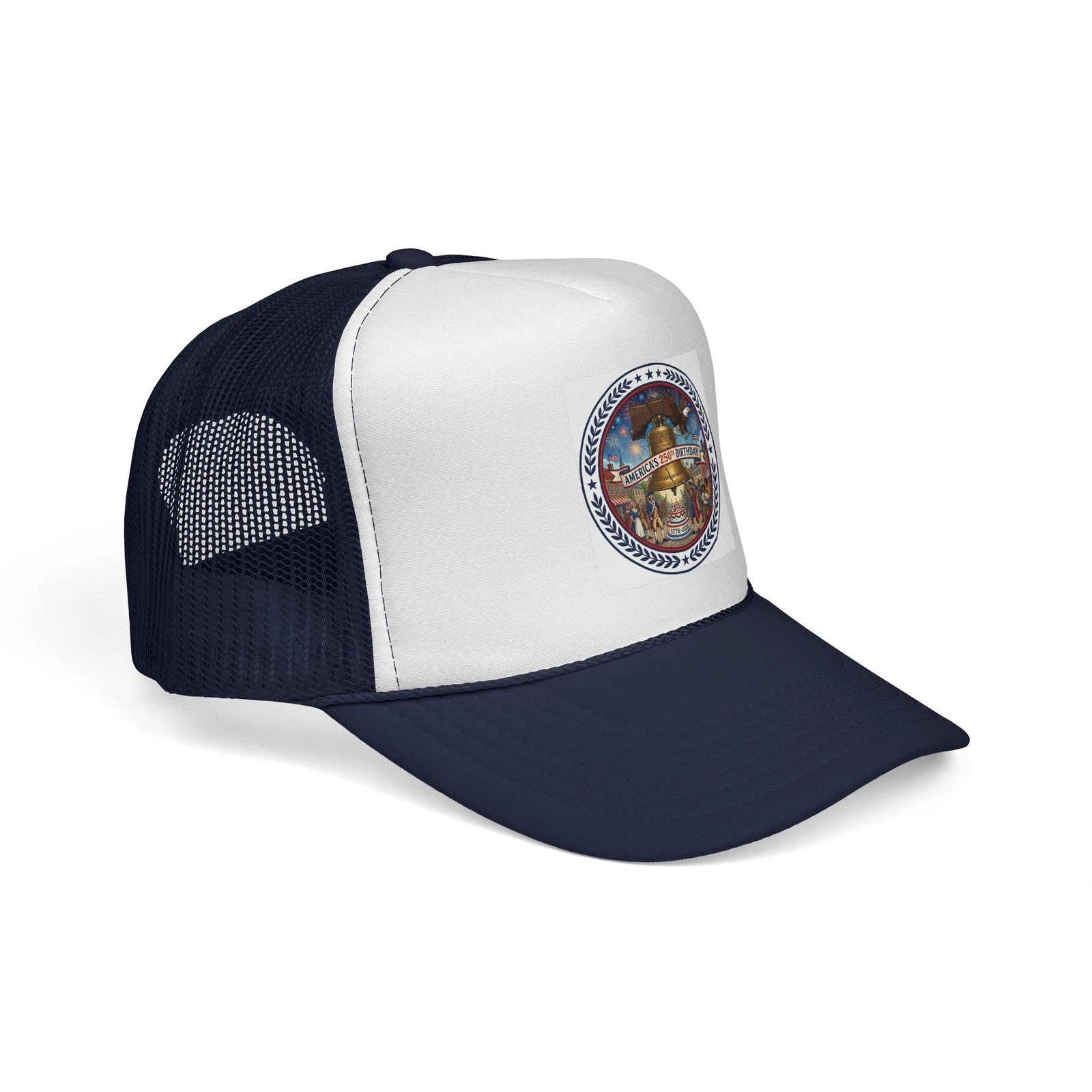 Happy 250th Birthday America - Let Freedom Ring Trucker Hat