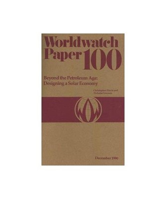 Beyond the Petroleum Age: Designing a Solar Economy [Worldwatch Paper ; 100], Ch