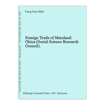 Foreign Trade of Mainland China (Social Science Research Council). Mah, Feng-Hwa
