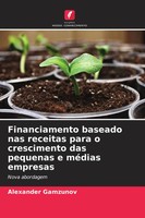 Financiamento Baseado Nas Receitas Para O Crescimento Das Pequenas E MéDias...