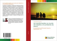 As TransformaçõEs No Mundo Do Trabalho E No Ambiente Da Pesca: Castro Buch 2018