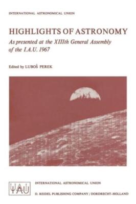Highlights Of Astronomy: As Presented At The Xiiith General Assembly Of The...