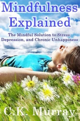 Mindfulness Explained: The Mindful Solution to Stress,  - Paperback NEW Murray,
