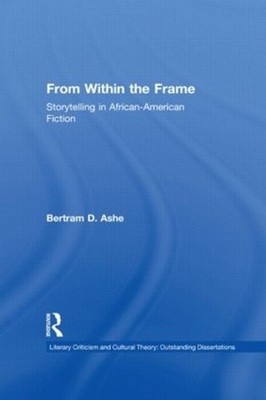 From Within the Frame: Storytelling in African-American Studies by Bertram D. As