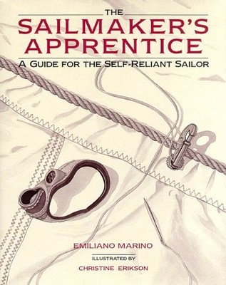 The Sailmaker's Apprentice: A Guide for the Self-Reliant Sailor